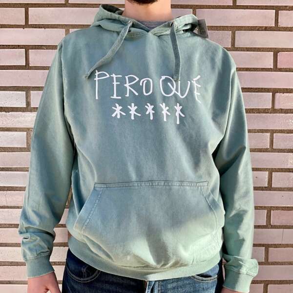 Sudadera Verde Capucha "Pero qué"